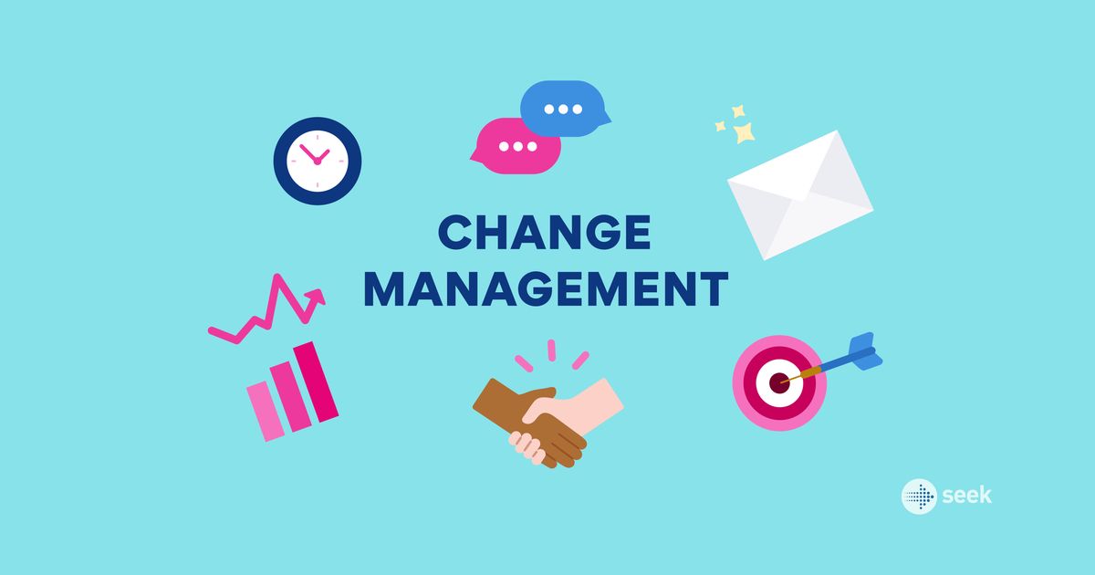 How to master the change management process - SEEK New Zealand