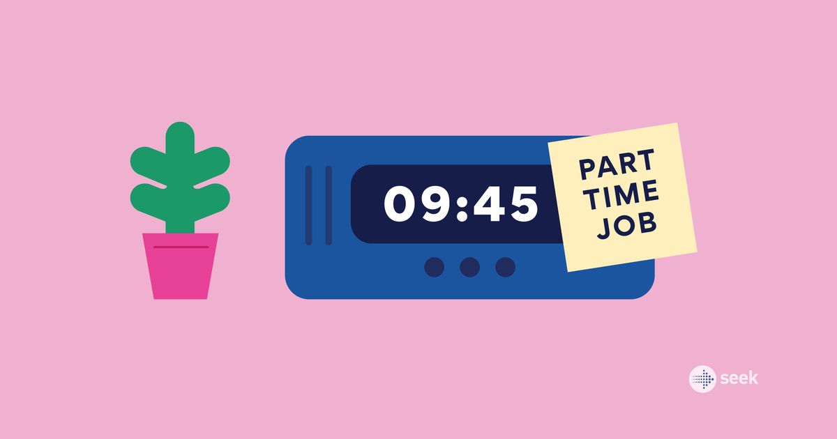A guide to permanent part-time work - SEEK